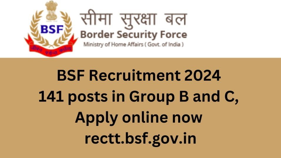 Bsf Recruitment Posts In Group B And C Apply Online Now