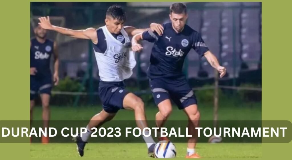 Durand Cup 2023