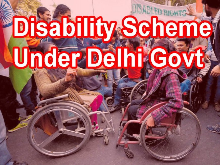 Person With Disability Scheme In Delhi