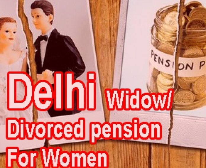 Financial Assistance for Widow, Divorced, Abandoned women - Under Delhi government