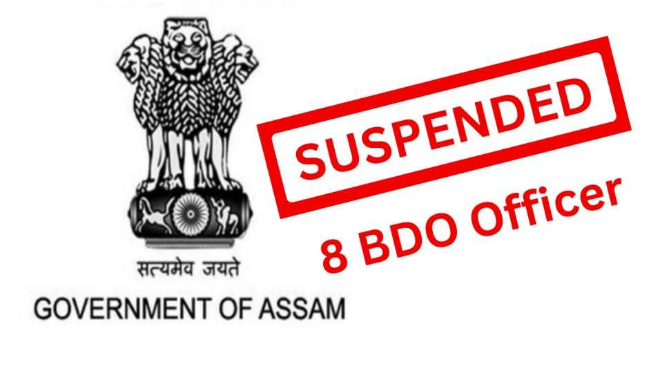Assam Government Suspends 8 BDO