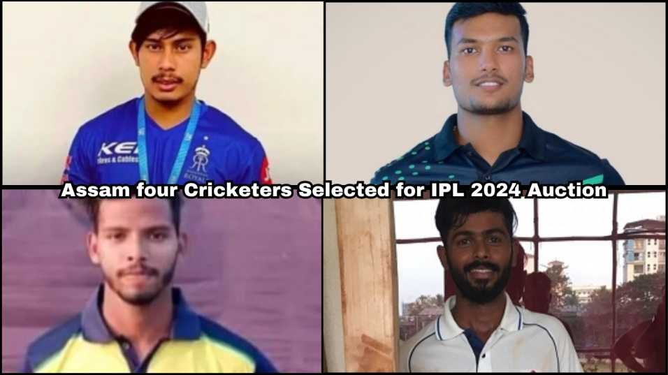 Assam four Cricketers Selected for IPL 2024 Auction