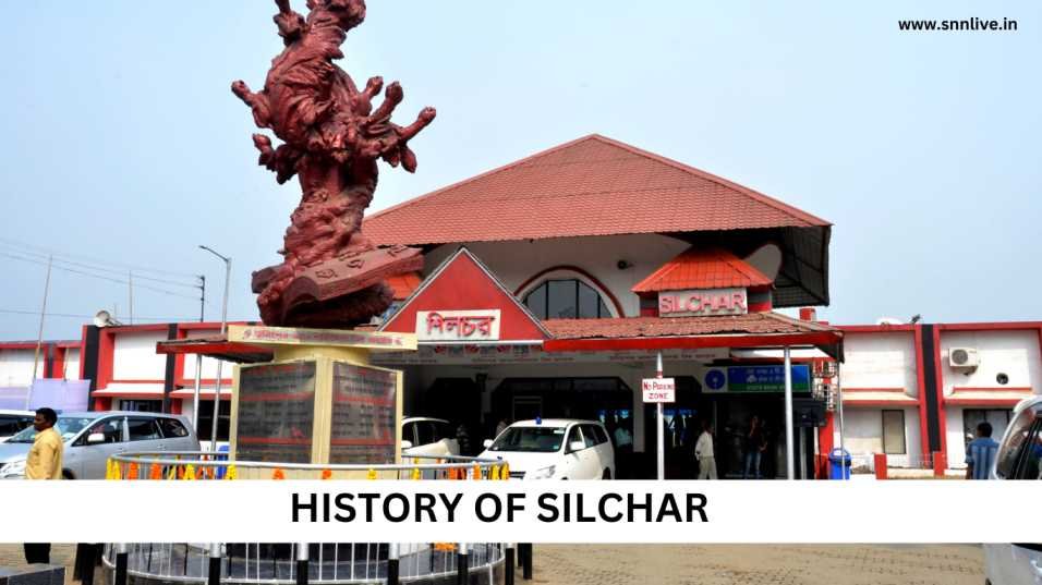 History Of Silchar