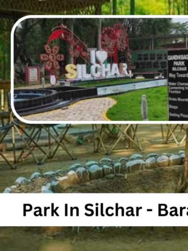Park In Silchar – Barak Valley | Best Tourist Places