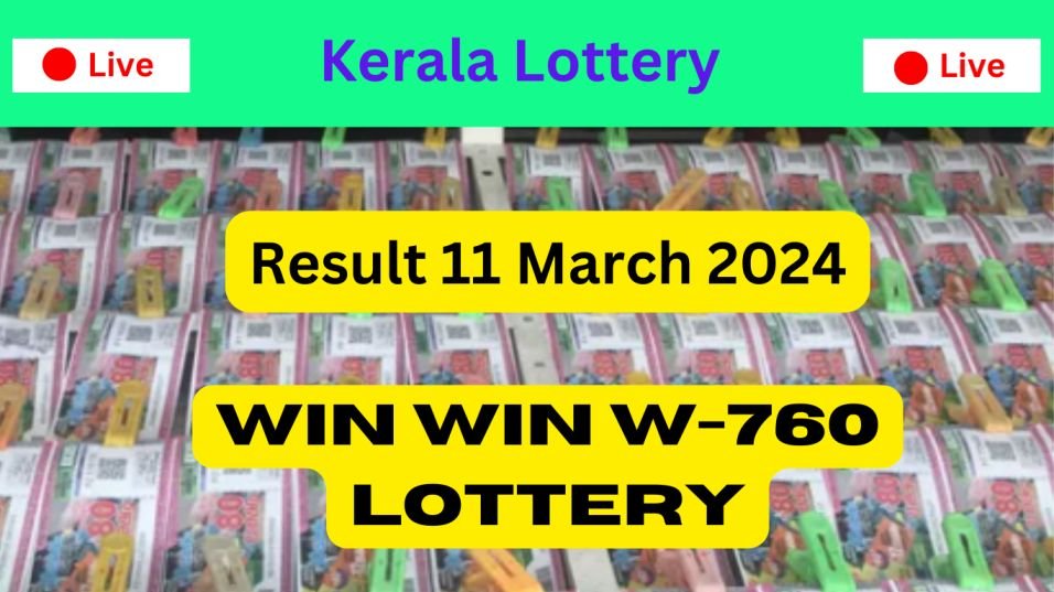 Kerala Lottery Result Win Win W-760 TODAY 11-03-24 Live