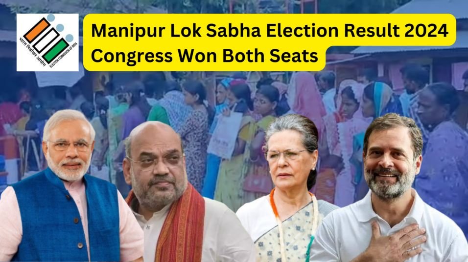 Manipur Lok Sabha Election Result 2024