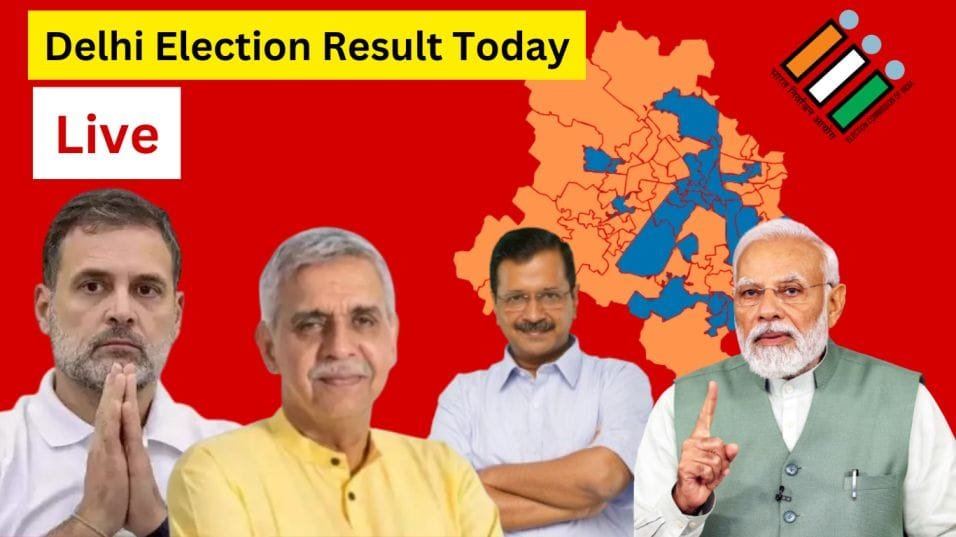 Delhi Election Result Today