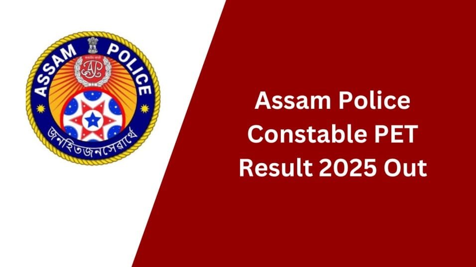 Assam Police Constable PET Result 2025 Out