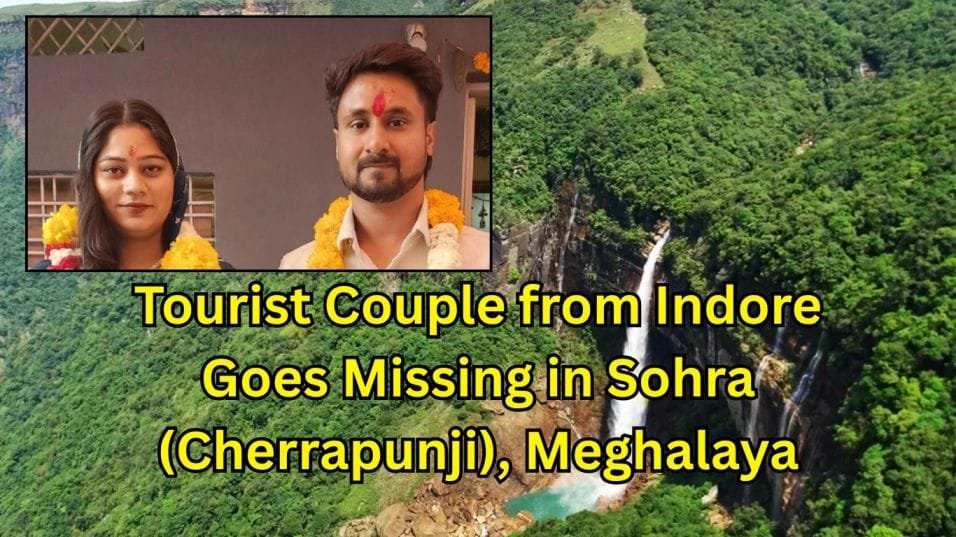 Indore couple missing in Meghalaya