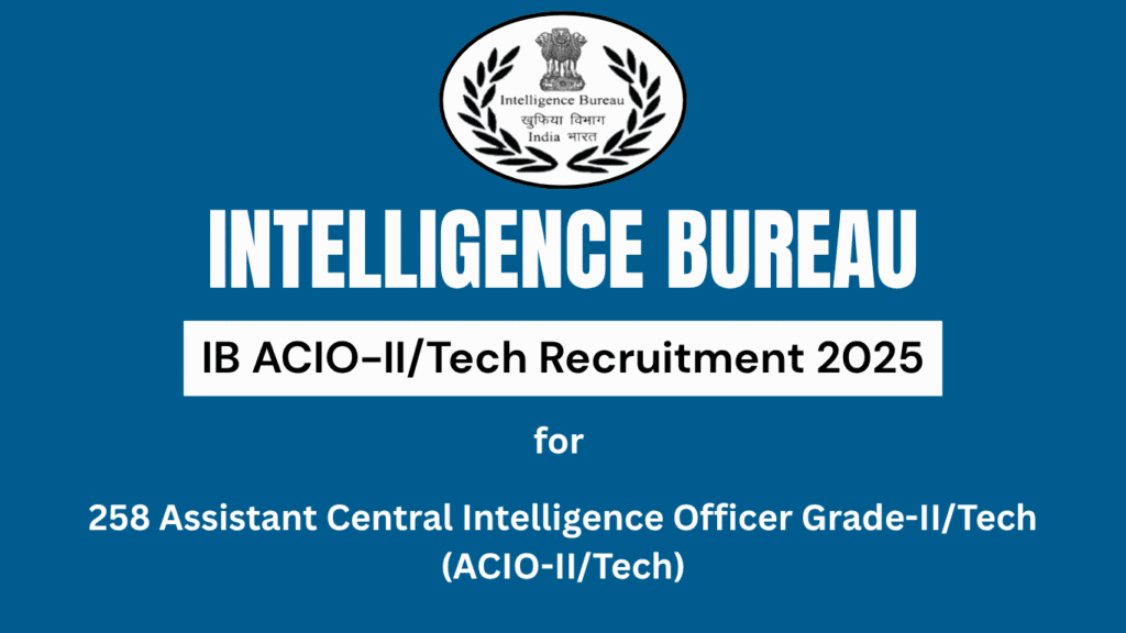 IB ACIO-II/Tech Recruitment 2025