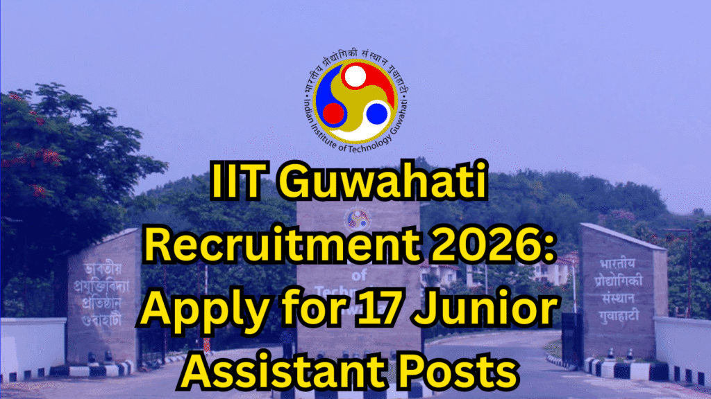 IIT Guwahati Recruitment 2026